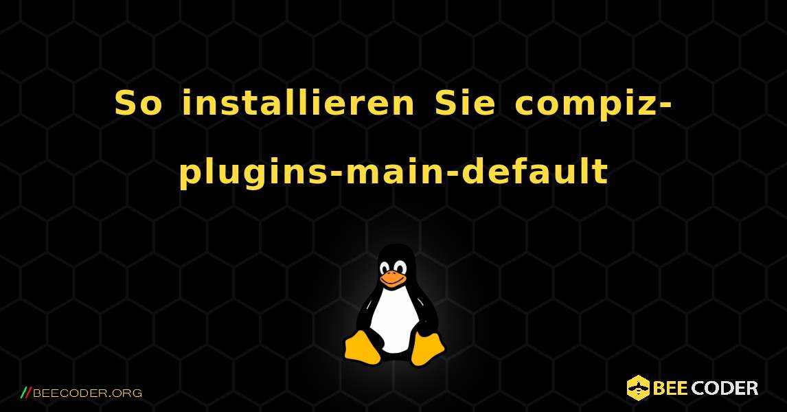 So installieren Sie compiz-plugins-main-default . Linux