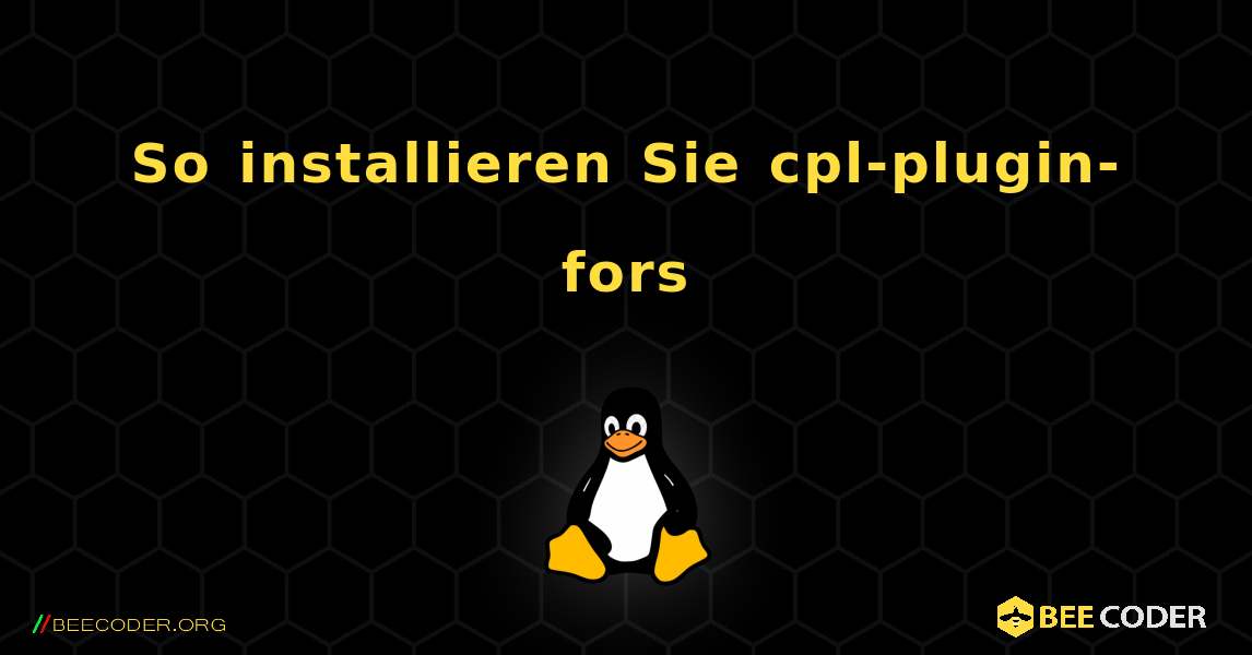 So installieren Sie cpl-plugin-fors . Linux