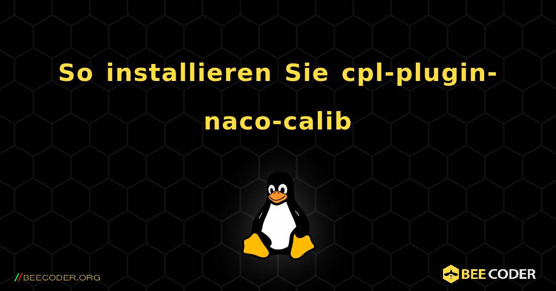 So installieren Sie cpl-plugin-naco-calib . Linux