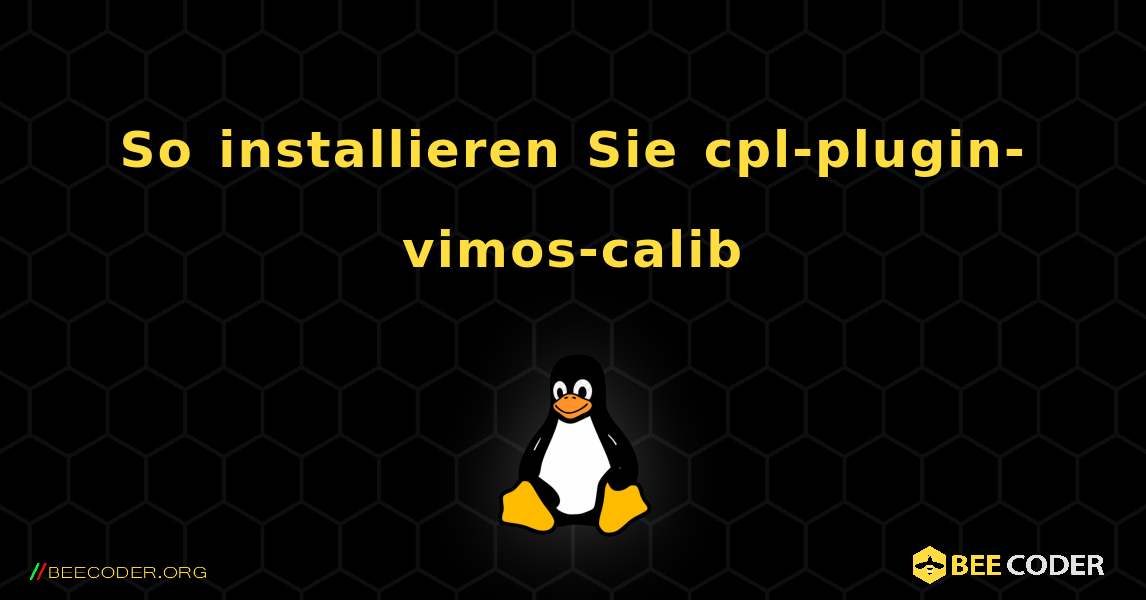 So installieren Sie cpl-plugin-vimos-calib . Linux
