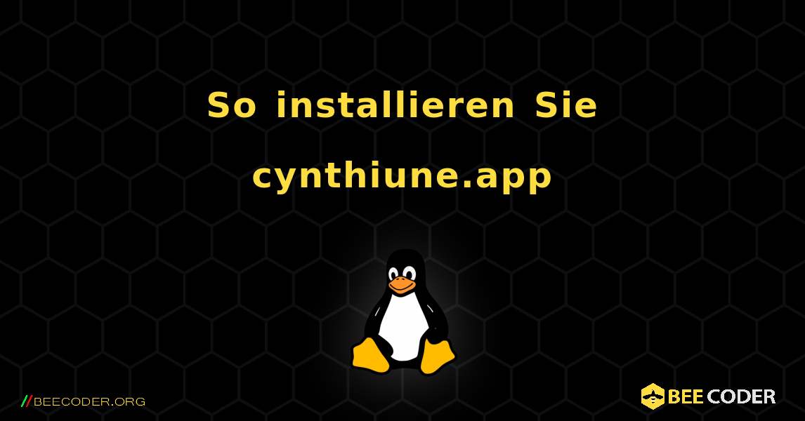 So installieren Sie cynthiune.app . Linux