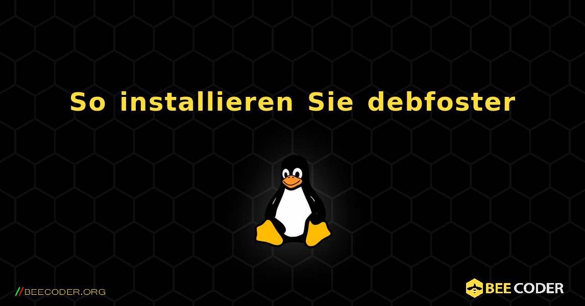 So installieren Sie debfoster . Linux