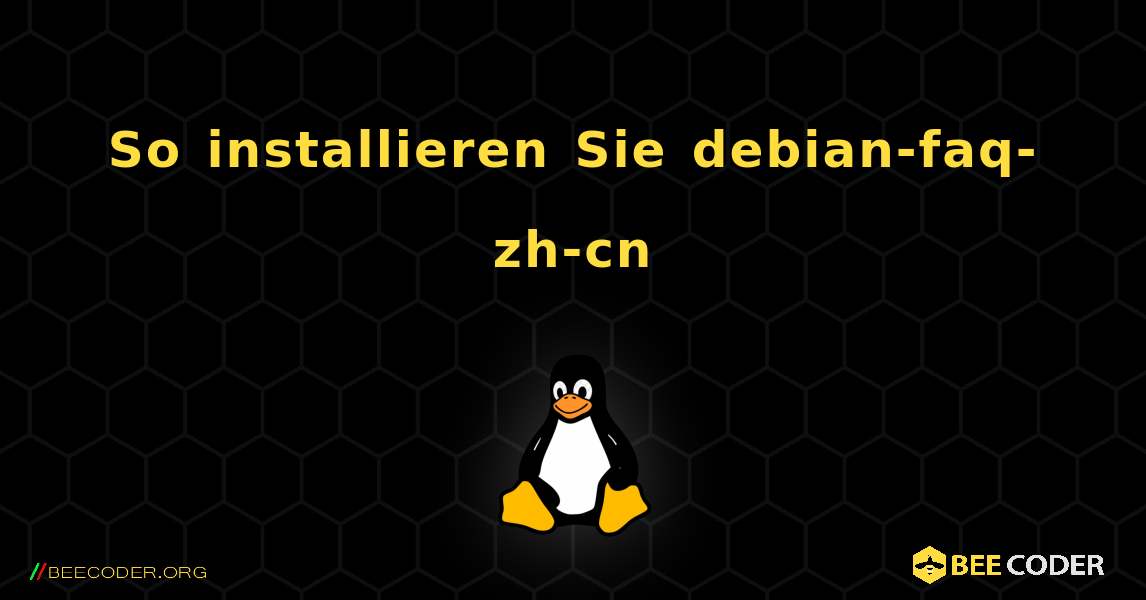 So installieren Sie debian-faq-zh-cn . Linux