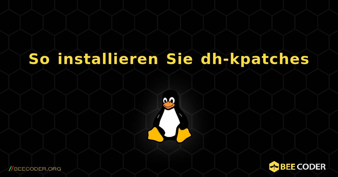So installieren Sie dh-kpatches . Linux