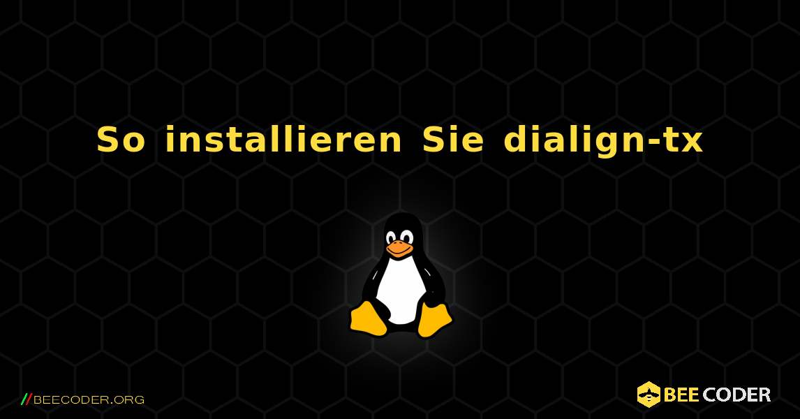 So installieren Sie dialign-tx . Linux