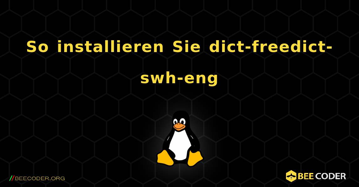 So installieren Sie dict-freedict-swh-eng . Linux