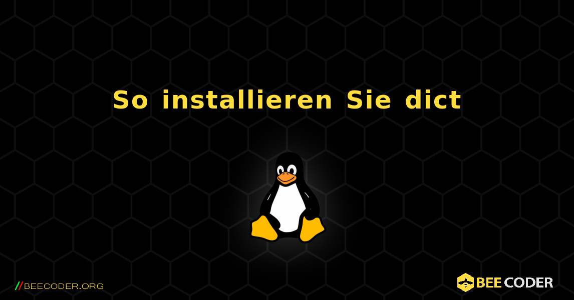 So installieren Sie dict . Linux