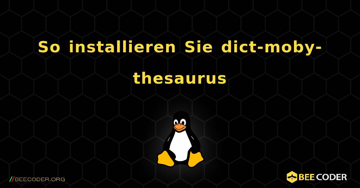 So installieren Sie dict-moby-thesaurus . Linux