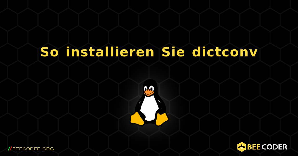 So installieren Sie dictconv . Linux