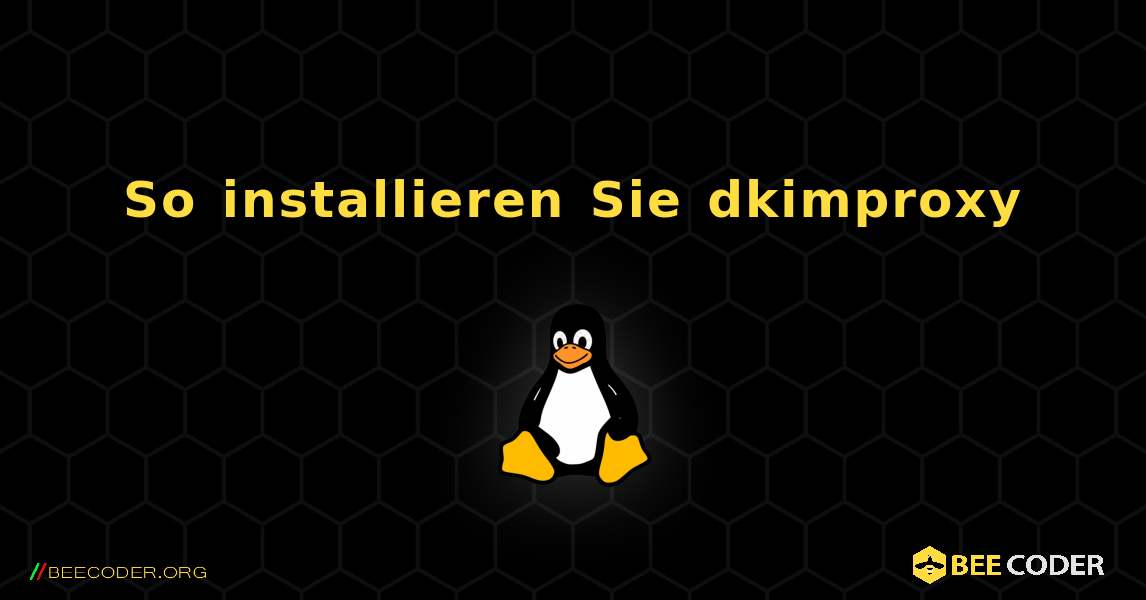 So installieren Sie dkimproxy . Linux