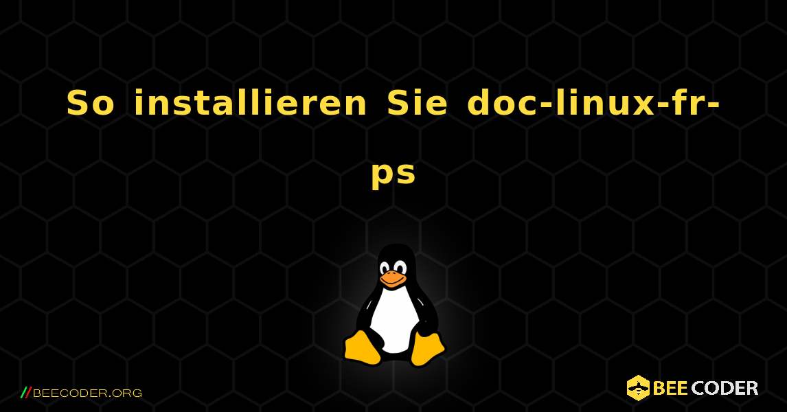 So installieren Sie doc-linux-fr-ps . Linux