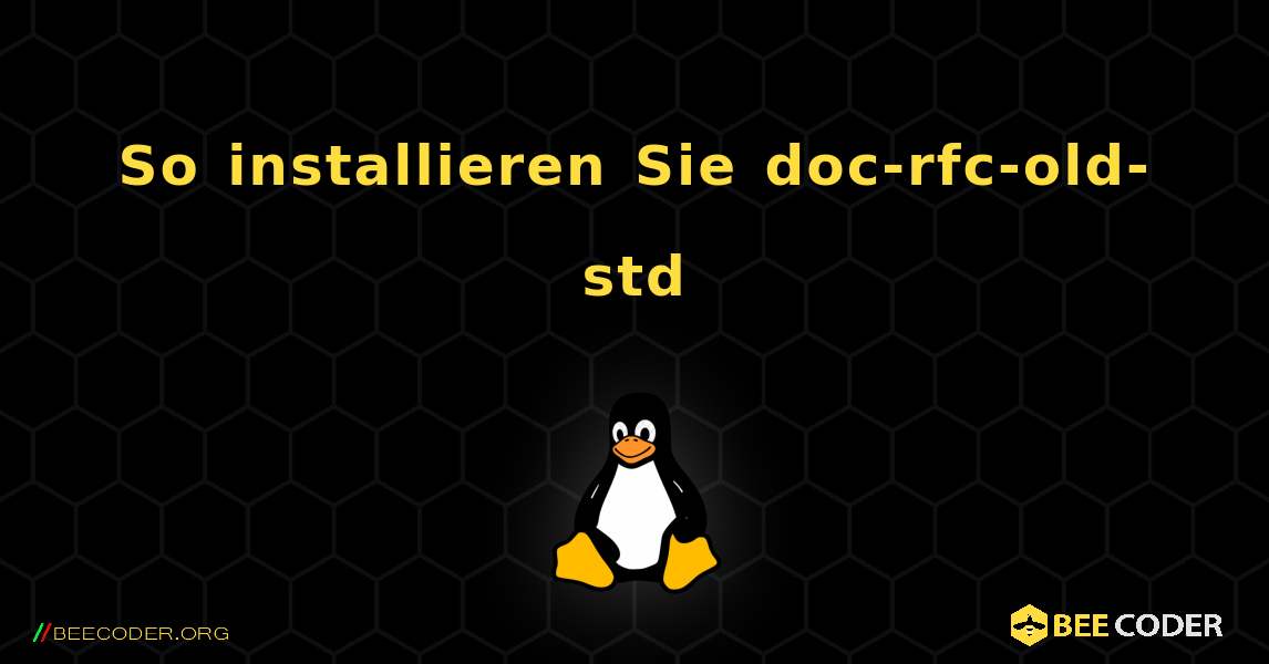 So installieren Sie doc-rfc-old-std . Linux