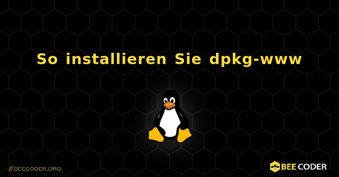 So installieren Sie dpkg-www . Linux