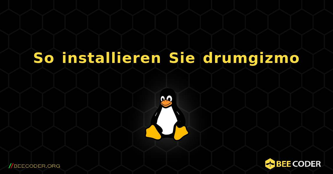 So installieren Sie drumgizmo . Linux