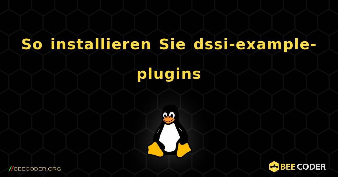 So installieren Sie dssi-example-plugins . Linux