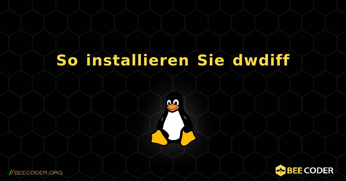 So installieren Sie dwdiff . Linux