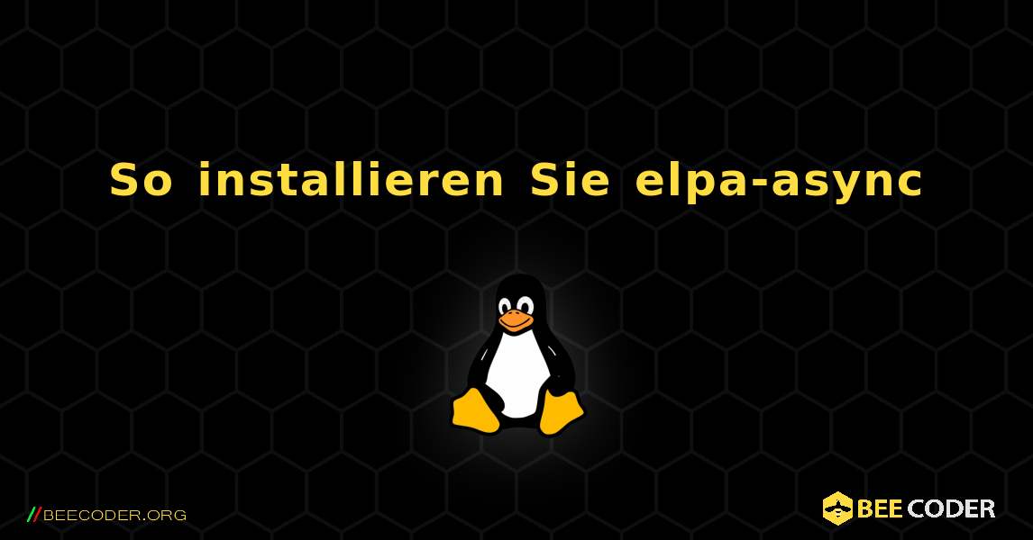 So installieren Sie elpa-async . Linux