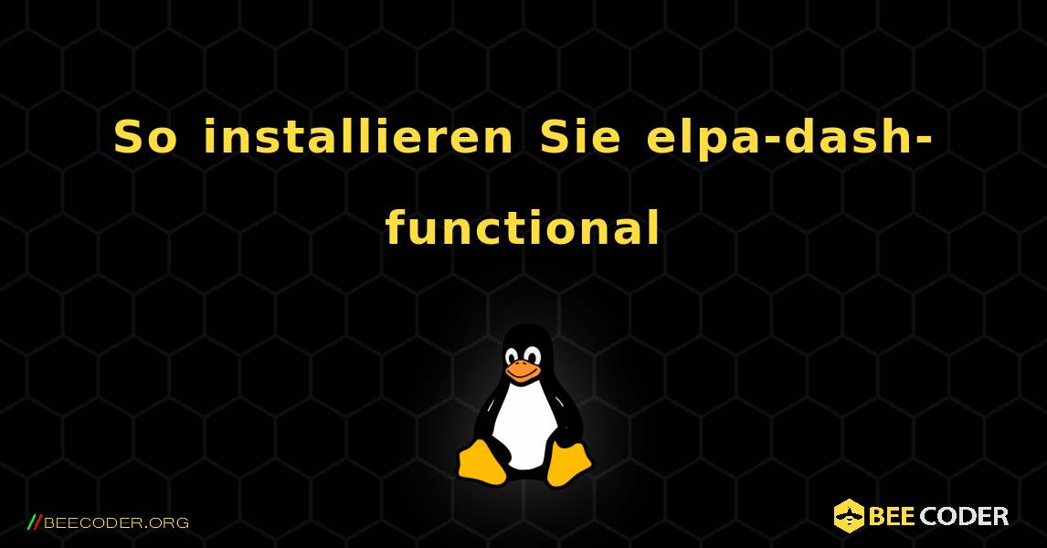 So installieren Sie elpa-dash-functional . Linux