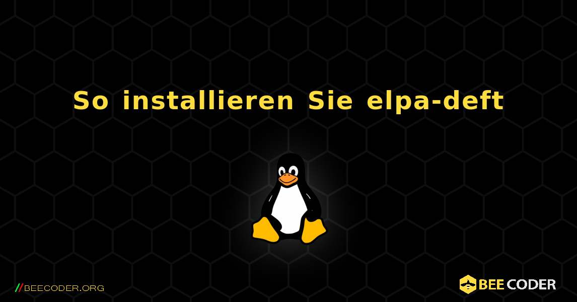 So installieren Sie elpa-deft . Linux