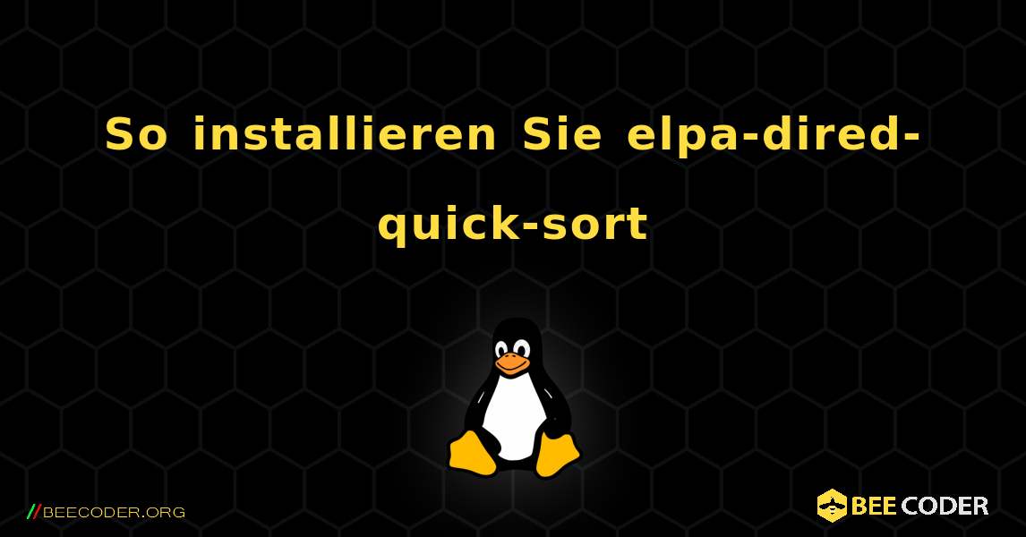 So installieren Sie elpa-dired-quick-sort . Linux
