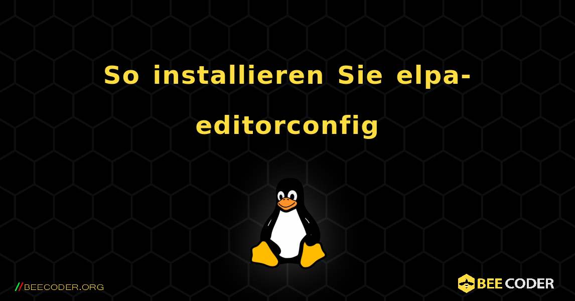 So installieren Sie elpa-editorconfig . Linux