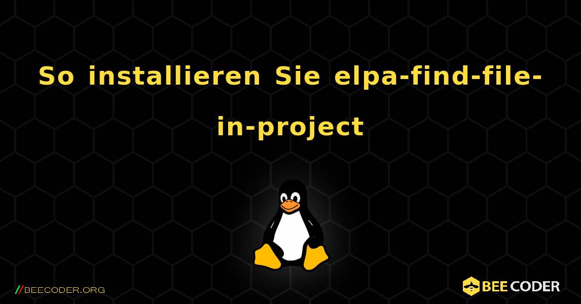 So installieren Sie elpa-find-file-in-project . Linux