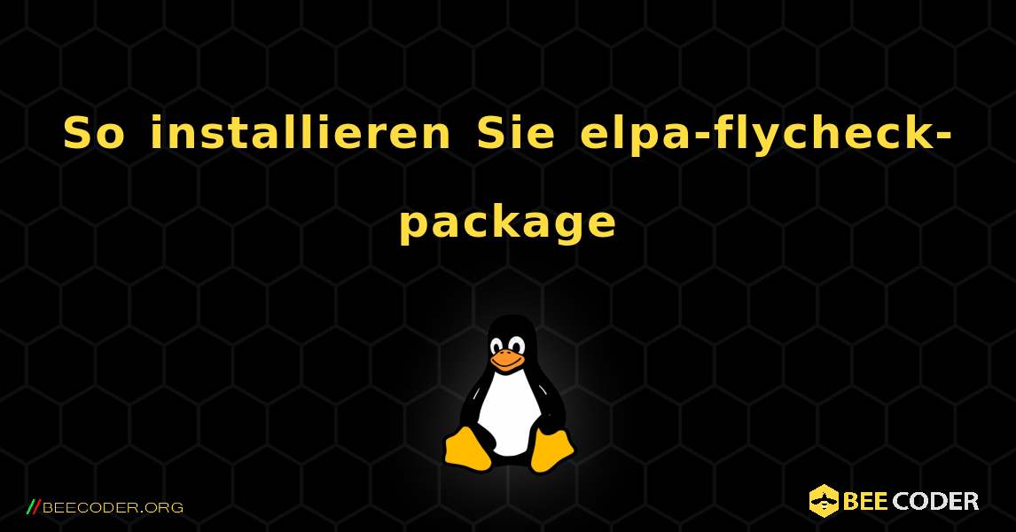 So installieren Sie elpa-flycheck-package . Linux