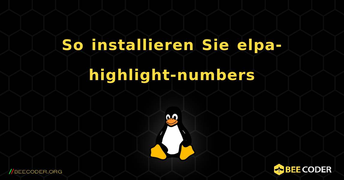 So installieren Sie elpa-highlight-numbers . Linux