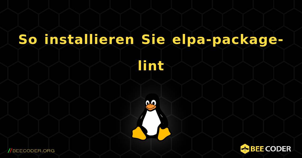 So installieren Sie elpa-package-lint . Linux