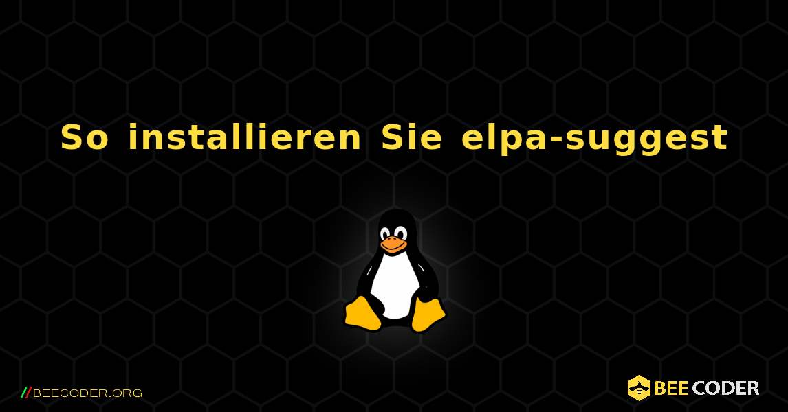 So installieren Sie elpa-suggest . Linux