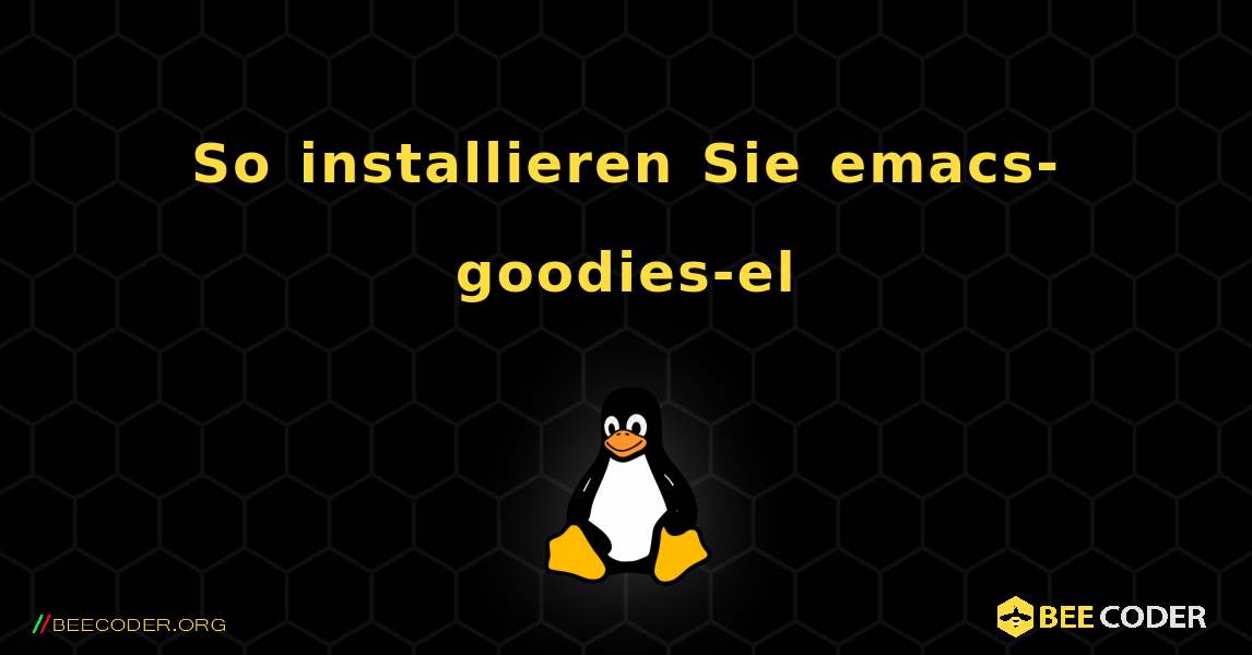 So installieren Sie emacs-goodies-el . Linux