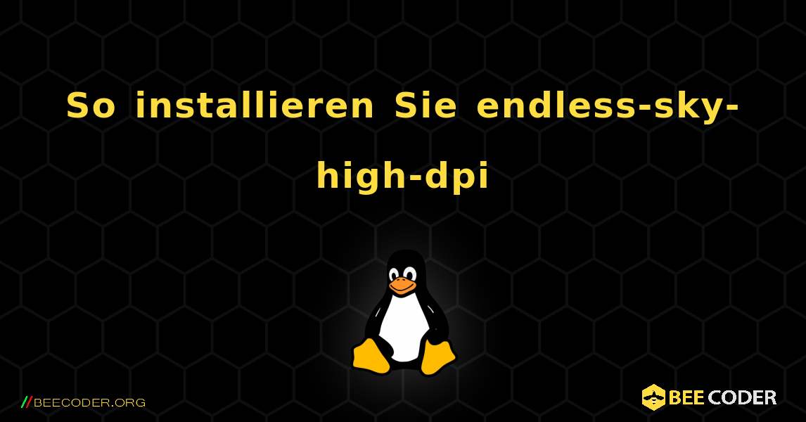 So installieren Sie endless-sky-high-dpi . Linux