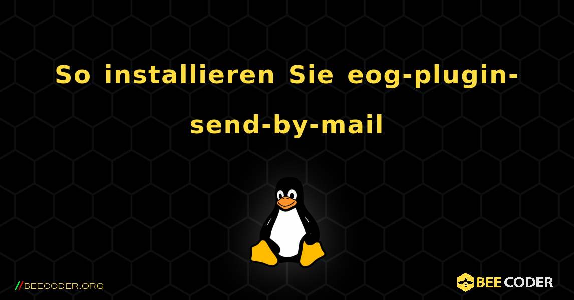So installieren Sie eog-plugin-send-by-mail . Linux