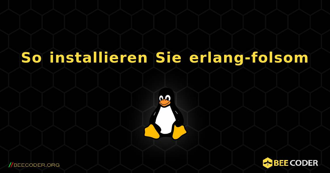 So installieren Sie erlang-folsom . Linux