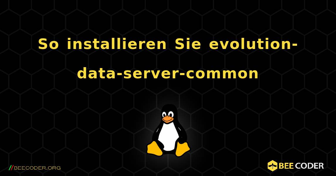 So installieren Sie evolution-data-server-common . Linux