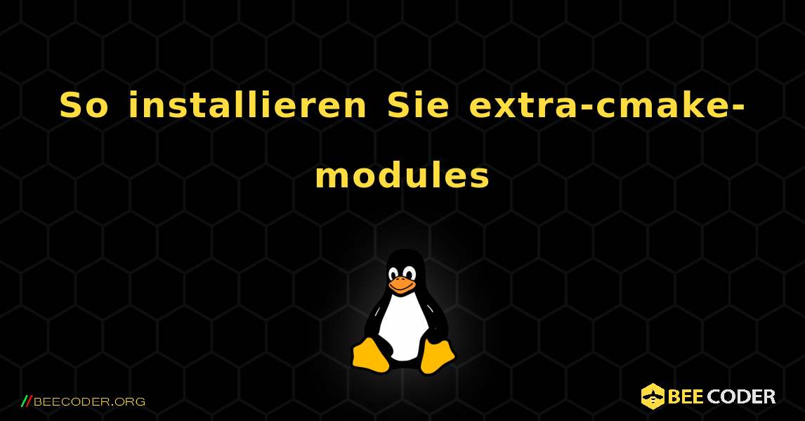 So installieren Sie extra-cmake-modules . Linux