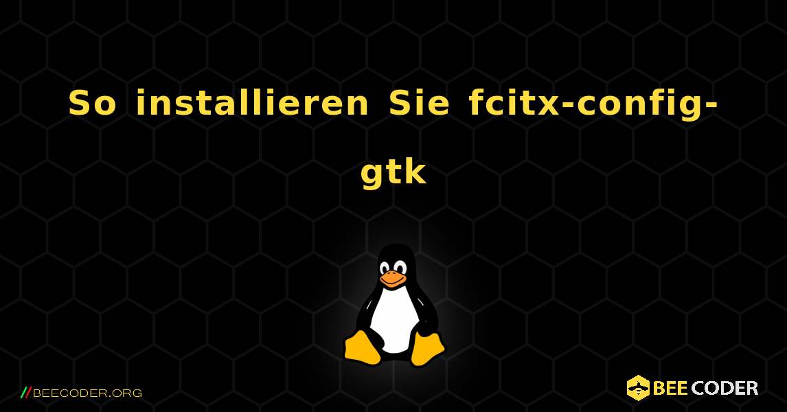 So installieren Sie fcitx-config-gtk . Linux