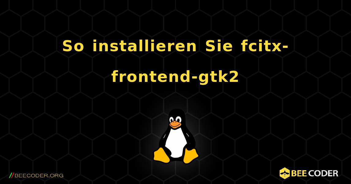 So installieren Sie fcitx-frontend-gtk2 . Linux