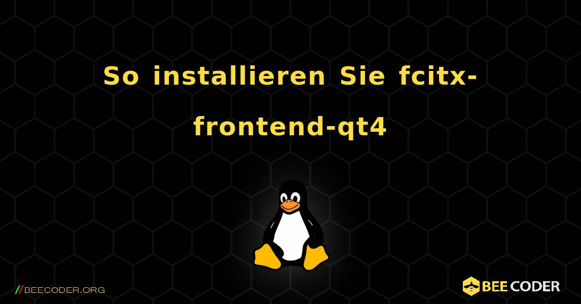 So installieren Sie fcitx-frontend-qt4 . Linux
