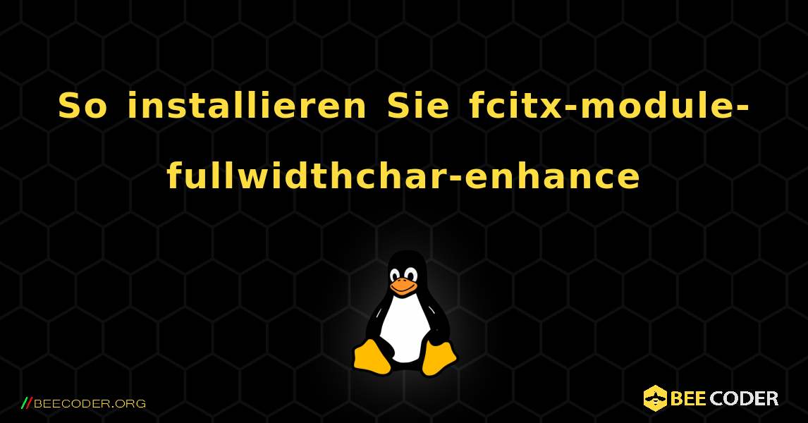 So installieren Sie fcitx-module-fullwidthchar-enhance . Linux