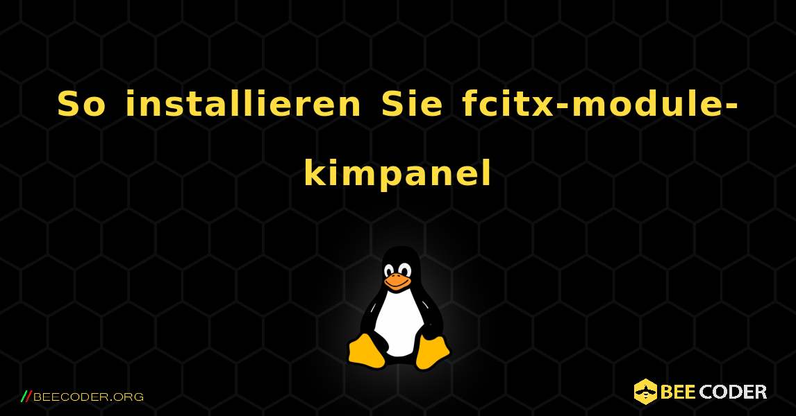 So installieren Sie fcitx-module-kimpanel . Linux