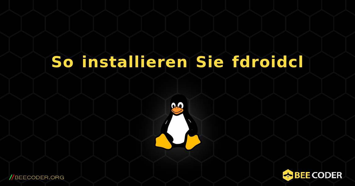 So installieren Sie fdroidcl . Linux