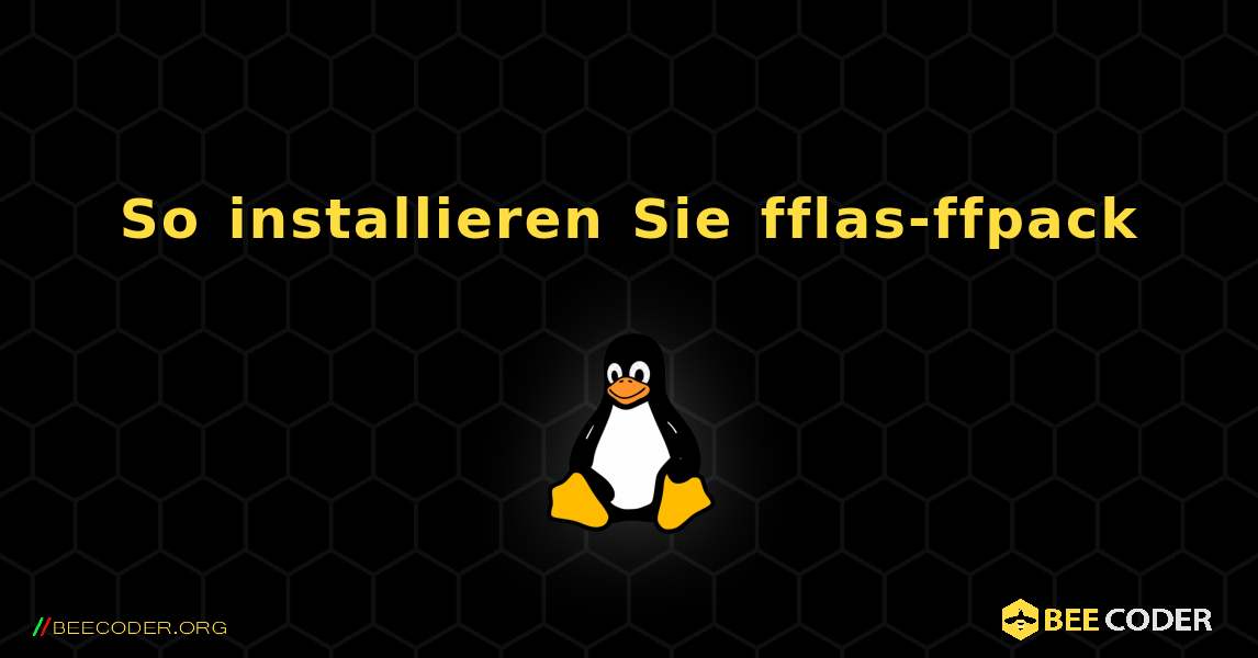 So installieren Sie fflas-ffpack . Linux