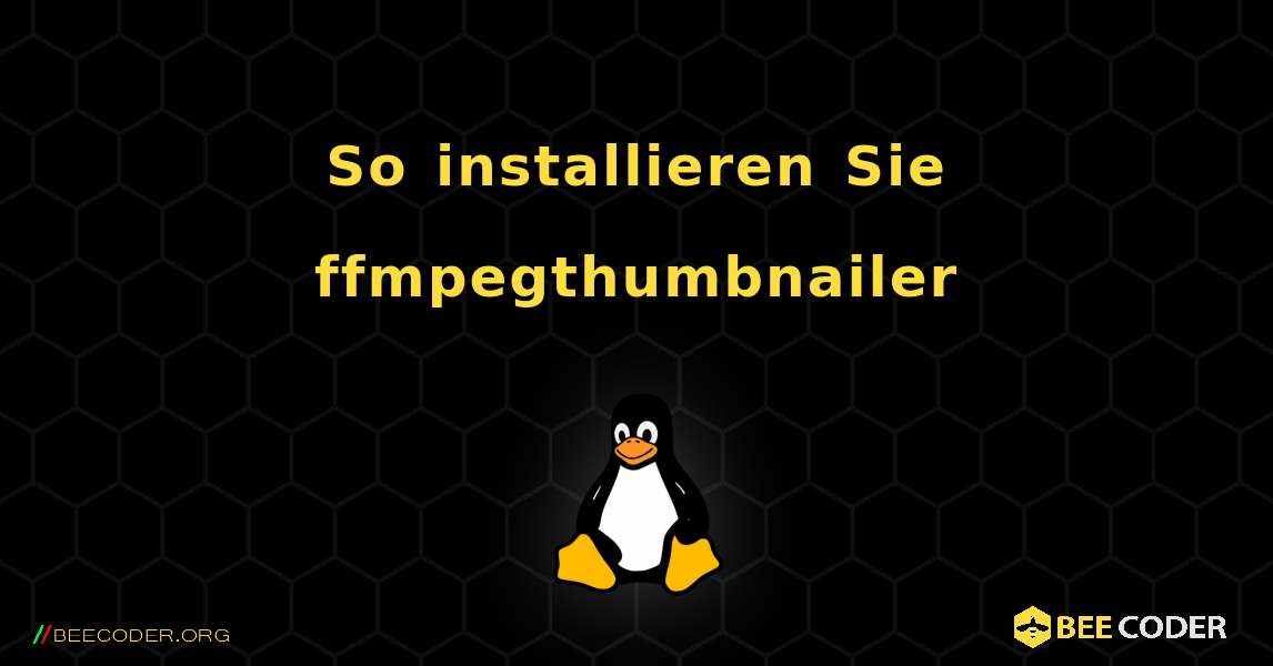 So installieren Sie ffmpegthumbnailer . Linux