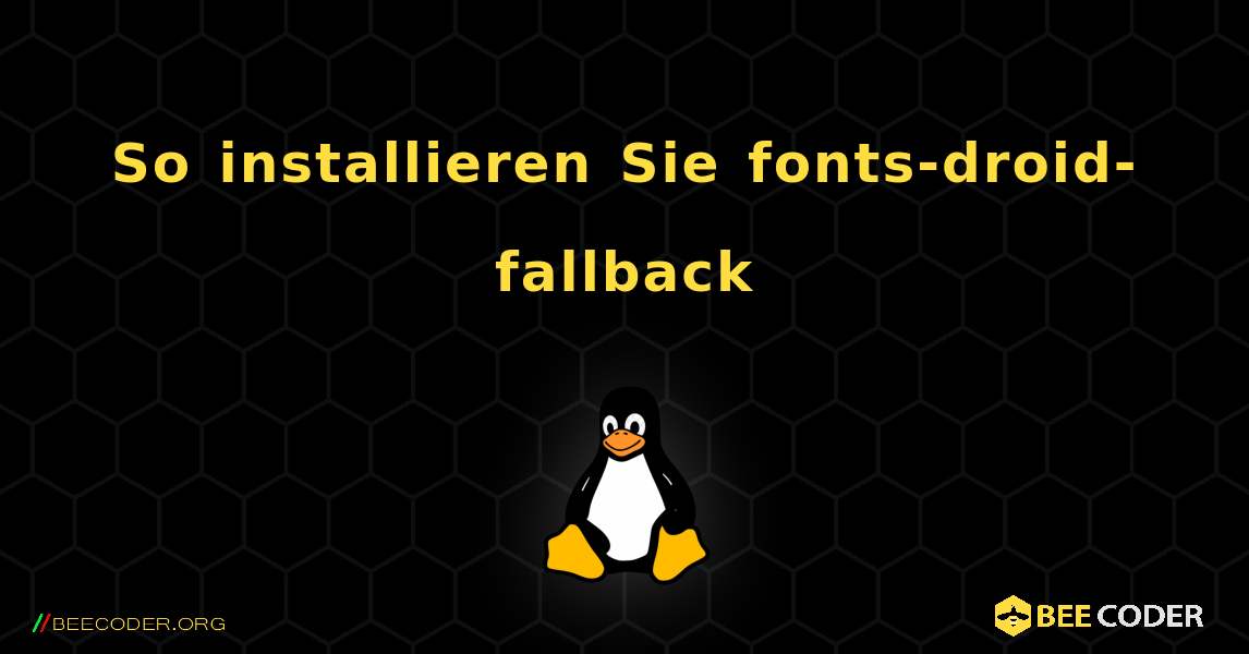 So installieren Sie fonts-droid-fallback . Linux