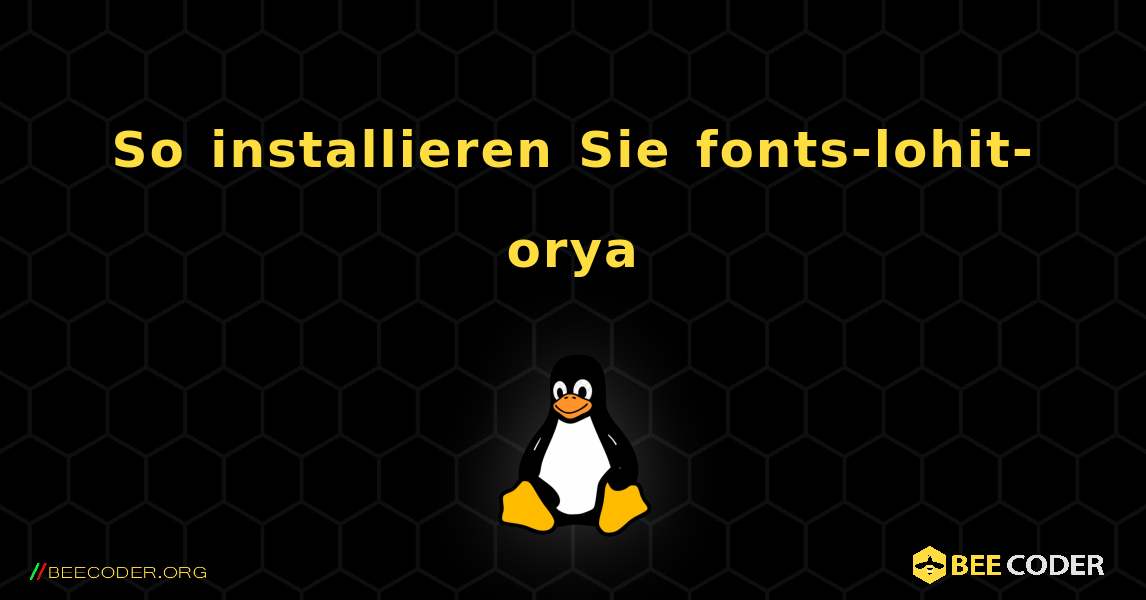 So installieren Sie fonts-lohit-orya . Linux