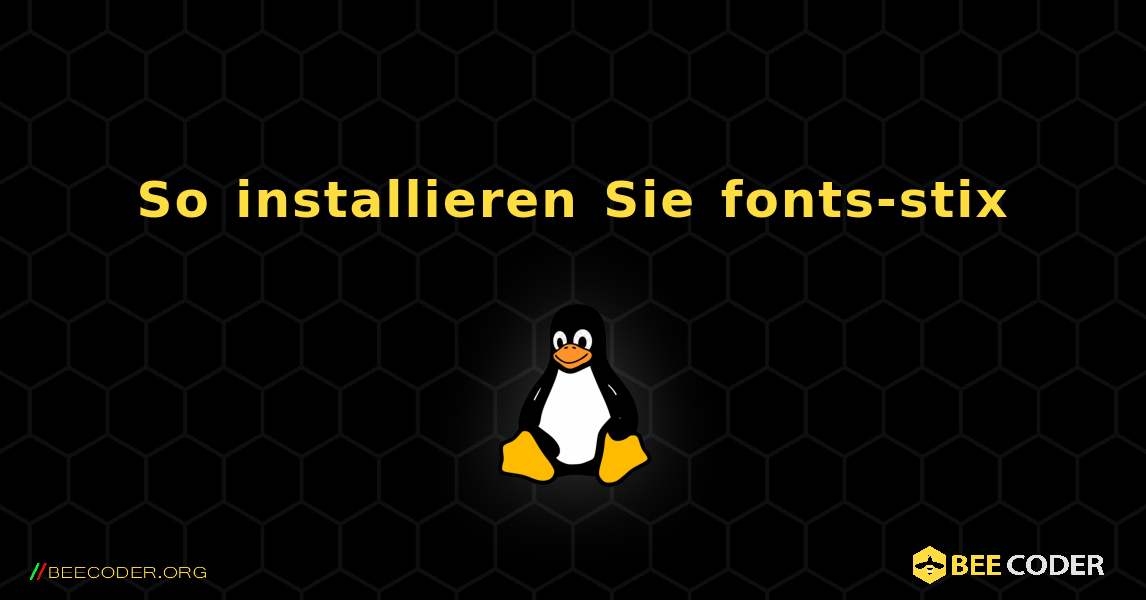 So installieren Sie fonts-stix . Linux