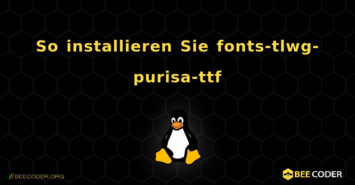 So installieren Sie fonts-tlwg-purisa-ttf . Linux