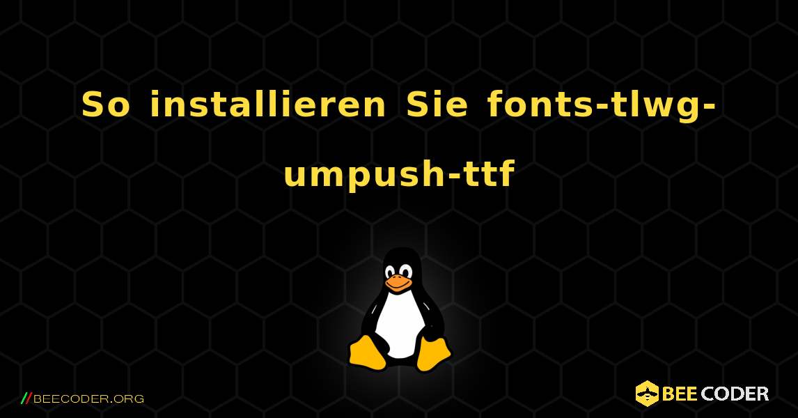 So installieren Sie fonts-tlwg-umpush-ttf . Linux