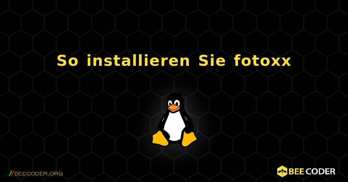 So installieren Sie fotoxx . Linux